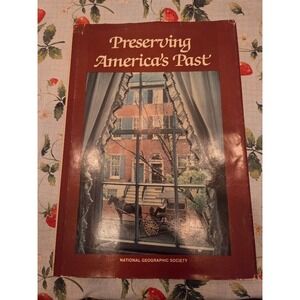 Preserving Americas Past National Geographic Society Vintage Hardcover Book 1983